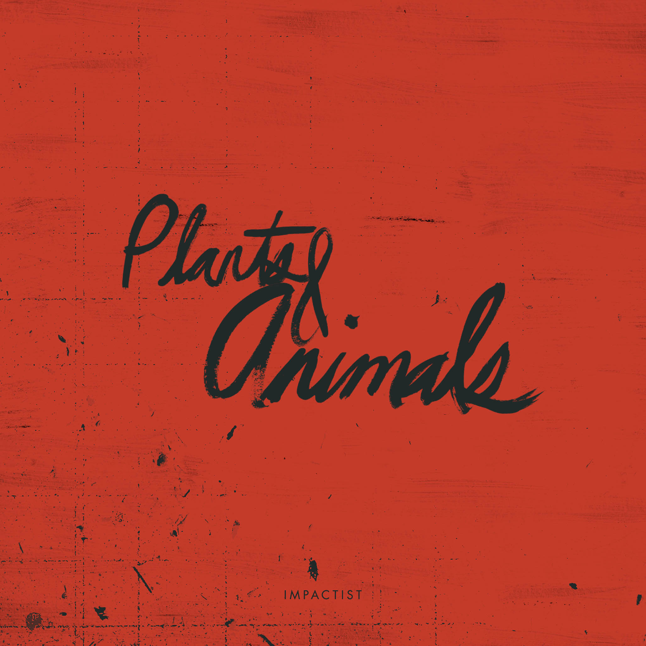 Impactist Plants & Animals - EP Cover Art Image